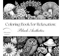 Coloring Book for Relaxation: Black Aesthetics - Affirmations included: Black Aesthetic Coloring with Affirmations for men and women - Perfect for ... Challenge - for relaxation and stress relieve