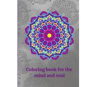 Coloring Book for the Mind and Soul;: Therapy for Adults