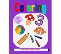 Coloring Book for Toddler,Kids: For Ages 3 to 5 for Boys and Girls | Big and Simple Book with thick outlines