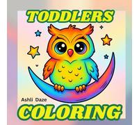 Coloring Book for Toddlers: 50 bold and easy line drawings to color, by Ashli Daze