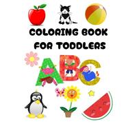 Coloring Book For Toddlers ages 1-3y. A Toddler's Coloring World!