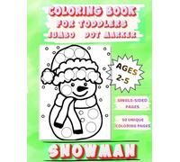 Coloring Book for Toddlers Ages 2-5 | Snowman | Jumbo Dot Marker: Easy Winter Fun with Snowman, Penguins and Polar Bears! | Exactly 50 Simple Pages for Markers | Ideal Christmas Gift