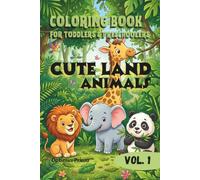 Coloring Book for Toddlers & Preschoolers: Cute Land Animals: Bold and Easy Large Outline Illustrations of Cute Jungle Animals, Handy Travel Size 6x9 for Kids Ages 1-5 (Vol. 1)
