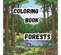 Coloring Book- Forests: Explore the Beauty and Magic of the Woods| Compact 8.5 x 8.5 square