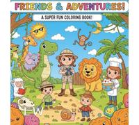 Coloring Book Friends & Adventures: Coloring book with Fun charters
