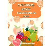Coloring Book Fruit Series With Fun Facts: Kids Coloring Book
