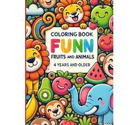 Coloring Book Funn Fruits and Animals: Coloring Book Adventure 2 in 1