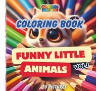 COLORING BOOK: FUNNY LITTLE ANIMALS