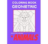 Coloring Book Geometric Animals: Coloring Book for ALL Ages Geometric Animals 50 pages 8.5x11