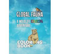 Coloring Book Global Fauna: A Wildlife Coloring Adventure