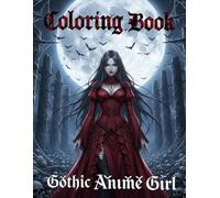 coloring book Gothic Anime Girl: Gothic Horror Anime Collection Featuring Sexy Goth Anime Girls, Dark Fantasy Women, Vampires, and Occult Beauty