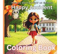Coloring book Happy Accident: How to be yourself at school