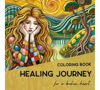 Coloring Book: Healing Journey for a Broken Heart