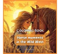 Coloring book Horse moments in the Wild West