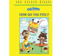Coloring Book: How do you feel | 36 pagine da colorare | bambini da 3 a 5 anni | dimensioni ottimali 8.5 x 11 pol | Esplorare le emozioni e creatività
