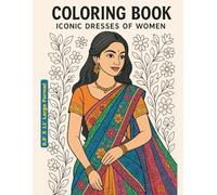 Coloring Book - Iconic Dresses of Women: Around the World