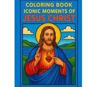 Coloring Book - Iconic Moments of Jesus Christ: Large Format
