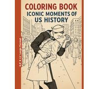 Coloring Book - Iconic Moments of US History: 8.5' X 11' - Large Format