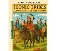 Coloring Book - Iconic Tribes and Aboriginals of the World