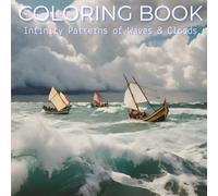COLORING BOOK: Infinity Patterns of Waves & Clouds: A Soothing Escape into Flowing Designs for Mind Relaxation