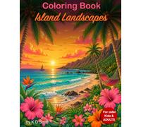 Coloring Book - Island Landscapes: For older Kids & Adults │ to creatively distract and relax the mind │ With the theme of Island Landscapes │ a Gift for Vocations, Holidays and Chill time.