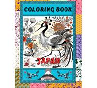 Coloring Book Japan: Designed for an adult audience, 40 illustrations, Large pages A4 (8.5 x 11)