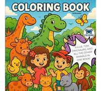 Coloring Book: Jullie, Tom, Dinosaurs, and all the other animals in one book
