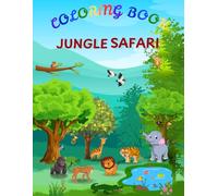 COLORING BOOK JUNGLE SAFARI: Fun animal coloring book for kids. Color and learn.
