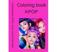 Coloring book KPOP: Color Your K-Pop Stars