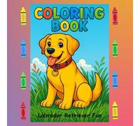 Coloring Book Labrador Retriever Fun: for kid 5-8