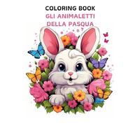 COLORING BOOK LIBRO DA COLORARE PER BAMBINI, 25 immagini con coniglietti ed uova per festeggiare la Pasqua