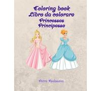 coloring book libro da colorare: princesses principesse