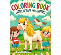 Coloring Book: Little Heroes and Animals