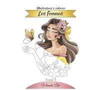 Coloring book livre de coloriage: Les Femmes tome 1: art thérapie