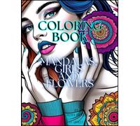 Coloring Book ¨Mandalas, Girls and Flowers¨