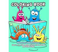 Coloring Book Monsters Adventures - Easy 50 Fun Coloring Adventure: 50 Easy and Quirky Monster Designs for Kids - A Fun Coloring Adventure