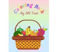 Coloring Book: My ABC Fruit