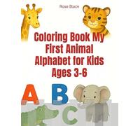 Coloring Book My First Animal Alphabet for Kids Ages 3-6