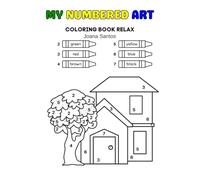 Coloring Book - My Numbered Art: Turn numbers into art and relax your mind.