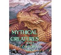 Coloring Book: Mythical Creatures, for adult and children