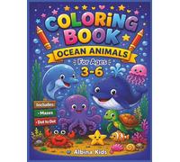 Coloring Book: Ocean Animals For Ages 3-6: Fun Coloring Pages, Mazes & Dot to Dot Activities for Boys and Girls