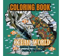 Coloring Book - Ocean World: Coloring Therapy In The Depths Of The Ocean