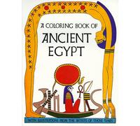 Coloring Book of Ancient Egypt: With Illustrations from the Artists of Those Times