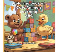 Coloring book of Cute Animals Learning ABC: Fun and educational Coloring book of Cute Animals Learning ABC for kids and teen