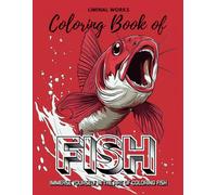 Coloring Book of Fish: A Relaxing Coloring Book of Imaginative Fish and Underwater Scenes. For those who have a passion for fish, this coloring book ... connect with your favorite aquatic friends.