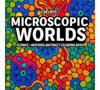 Coloring Book of Microscopic Worlds: Science Patterns for Teens and Adults
