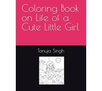Coloring Book on Life of a Cute Little Girl