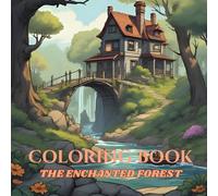 COLORING BOOK: PAPERBACK, THE ENCHANTED FOREST, 26 DESIGNS, 8.25"X8.25", NEW YEAR GIFT, FOR VACATION, BREATHTAKING NATURAL LANDSCAPES, ENCHANTED ... MINDFULLNESS, SUITABLE FOR ADULTS & TEENAGERS