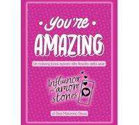 Coloring Book per adulti "You're Amazing" ispirato alla serie Influencer per Amore Stories
