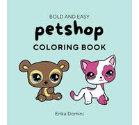 Coloring Book Petshop/Livre de coloriage Petshop : Cute Designs, Easy for Adults and Teens, Nostalgic Inner Child